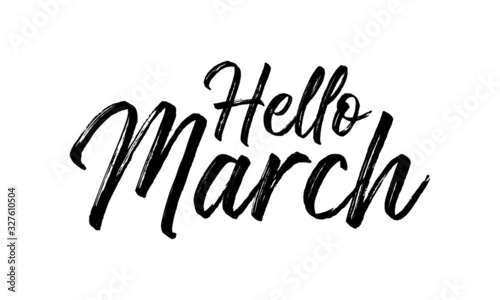 Hello March Inspirational lettering black color, isolated on white background. Vector illustration for posters,  banners, flyers, stickers, cards and more. Vector illustration. EPS10.