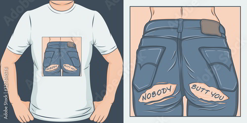 Unique and Trendy Nobody Butt You T-Shirt Design.