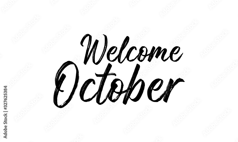 Welcome October Inspirational lettering black color, isolated on white background. Vector illustration for posters,  banners, flyers, stickers, cards and more. Vector illustration. EPS10.