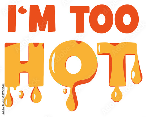 too hot