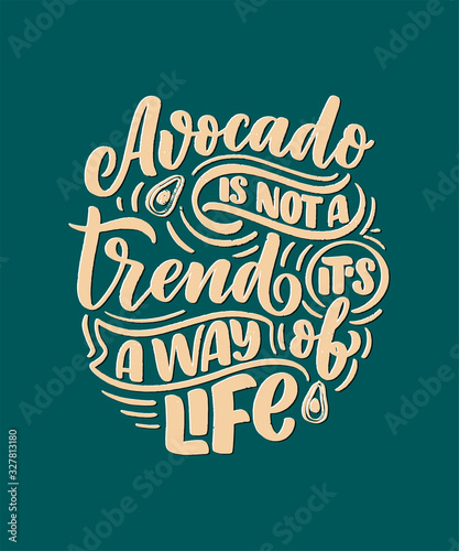 Poster with lettering quote. Natural food. Logo design. Sign banner for cooking, vector illustration. Diet menu. Organic raw avocado