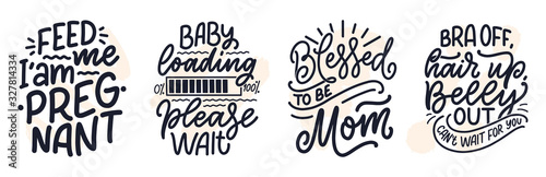 Set with hand drawn lettering pregnancy quotes. Maternity slogans inscription. Motherhood poster, banner, t shirt typography design. Isolated vector illustration