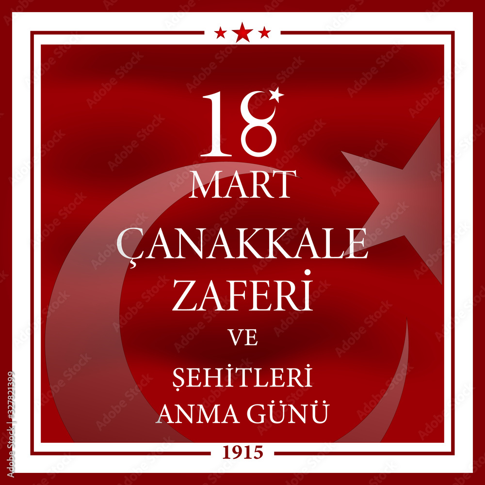 18 Mart Canakkale Zaferi ve Sehitleri Anma Günü. Translation: 18 Mart Canakkale Zaferi ve Sehitleri Anma Günü. Translation: