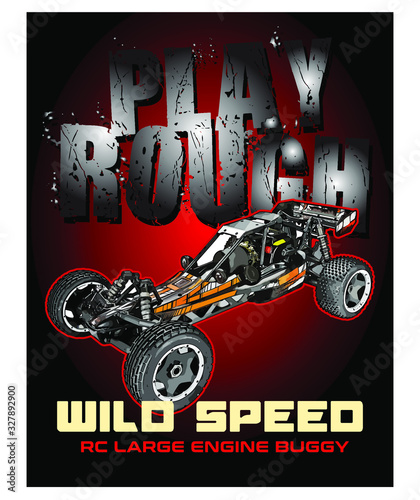 Play Rough. Wild Speed. RC Large Engine Buggy. RC Hobby Poster T-shirt Design. Vector Illustration