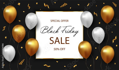 Black Friday banner, poster. Luxury vector illustration with golden, silver balloons, confetti, frame and text on isolated dark background