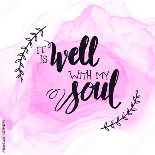 Inspirational Quote with Abstract paint - It is well with my soul