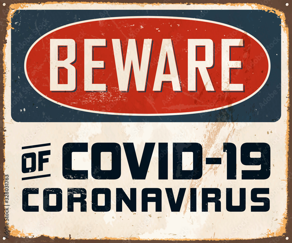 Beware of Covid-19 Coronavirus - Vintage Metal Sign with a realistic rust and used effect that can be easily removed for a brand new, clean sign. Vector.