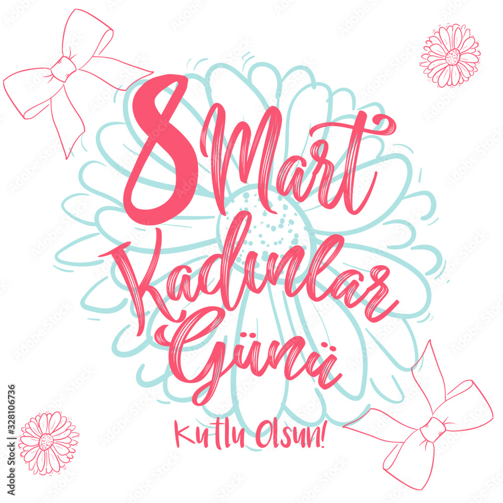 8 Mart Kadinlar Gunu Kutlu Olsun. Translation: Happy 8 March Women's Day. Women's day greeting card with flowers and ribbon background.