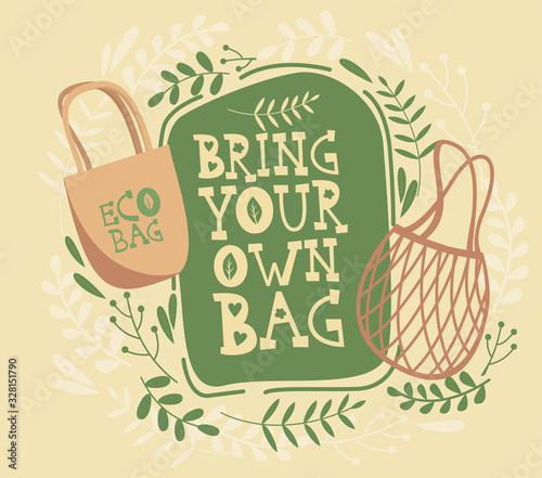 Bring your own bag hand drawn text with eco frindly reusable shopping bag and grocery mesh or net bag