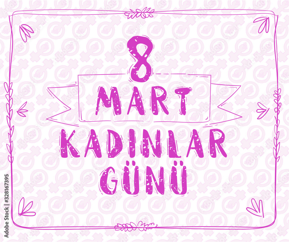 8 Mart Kadinlar Gunu. Translation: 8 March Women's Day. Women's day greeting card with pink female sign.