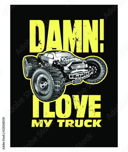 Damn I Love My Truck Series. RC Hobby Poster T-shirt Design. Vector Illustration
