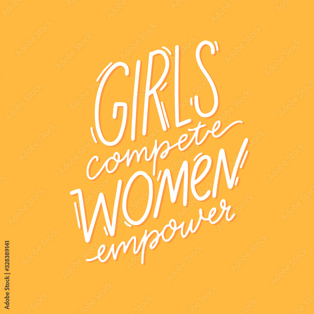 Girls compete, women empower. Feminism inspirational quote for posters, cards and apparel design. Modern lettering phrase on orange background. Girls compete, women empower. Feminism inspirational quote for posters, cards and apparel design. Modern lettering phrase on orange background.