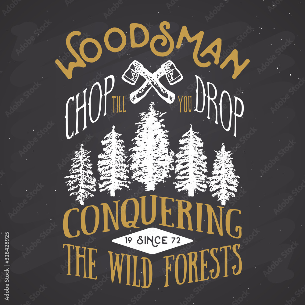 Obraz premium Lumberjack vintage label with two axes and trees. Hand drawn grunge vintage label, retro badge design, vector illustration on chalkboard background