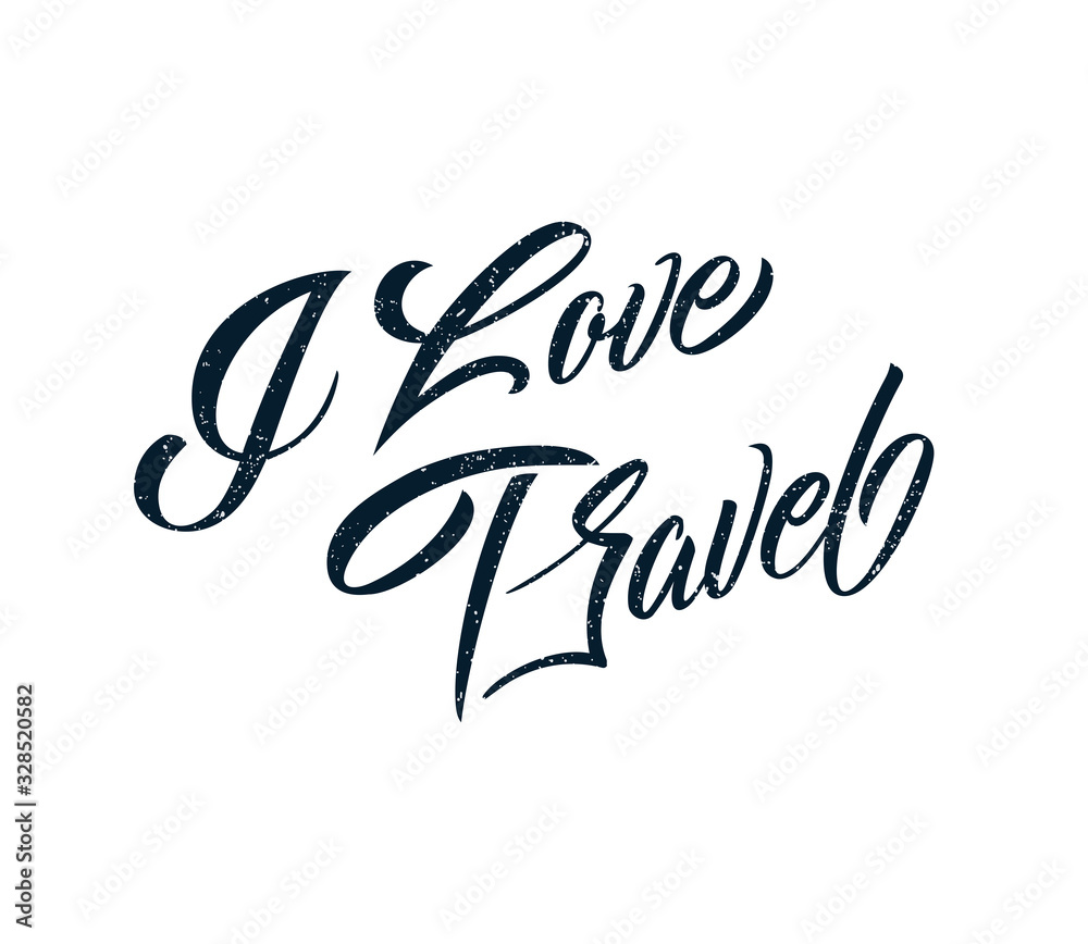 I Love Travel handwritten lettering. to I Love Travel typography vector design for greeting cards and poster. Design template celebration. Vector illustration.