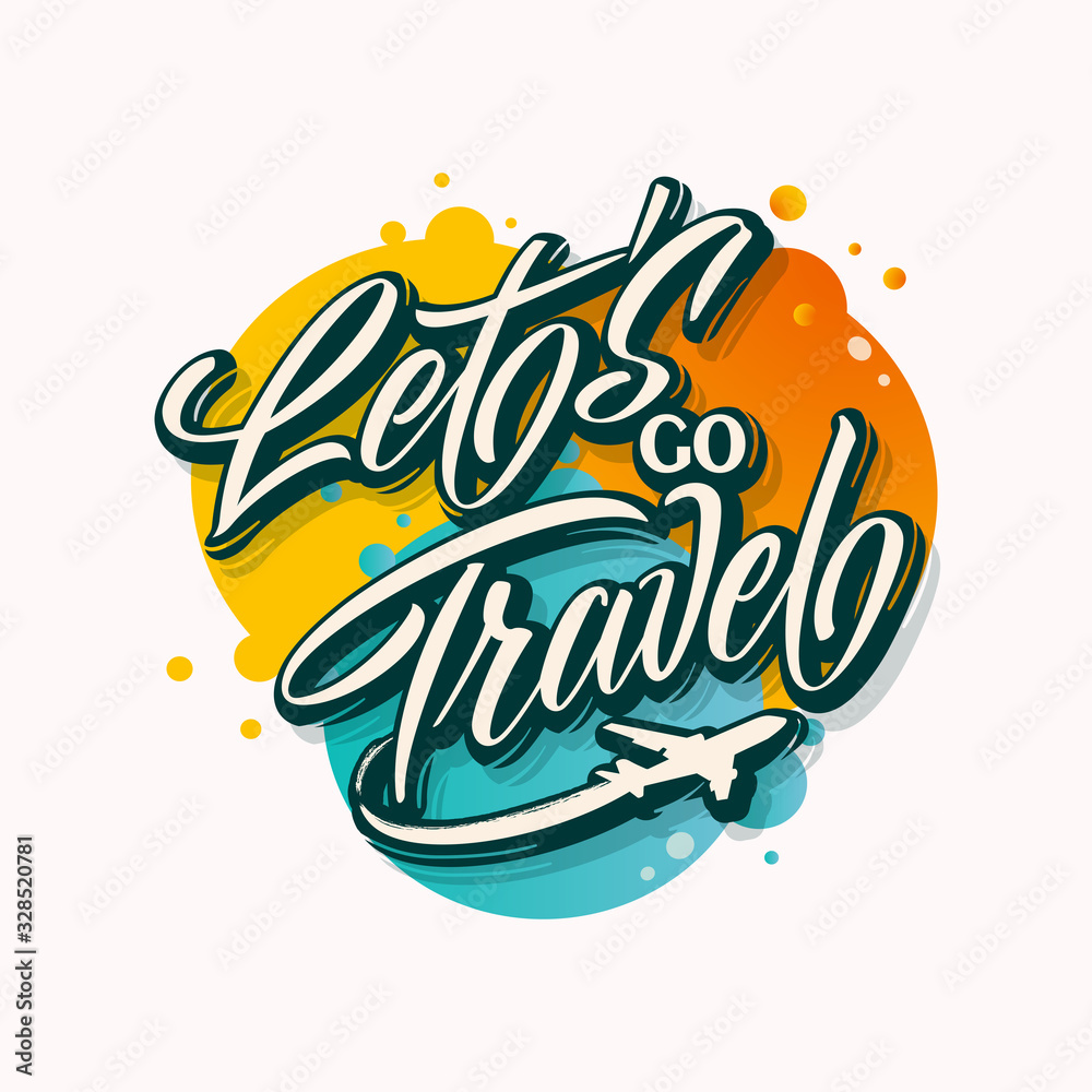 Let's go Travel handwritten lettering. Let's go Travel typography vector design for greeting cards and poster. Logo with flying aircraft. Design template celebration. Vector illustration. Let's go Travel handwritten lettering. Let's go Travel typography vector design for greeting cards and poster. Logo with flying aircraft. Design template celebration. Vector illustration.