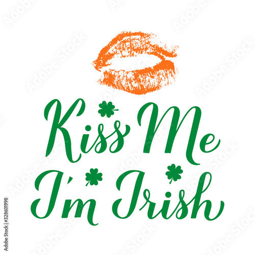 Kiss me I m Irish calligraphy hand lettering with lips print. Funny St. Patricks day quote with lipstick kiss. Vector template for greeting card, typography poster, banner, poster, sticker.