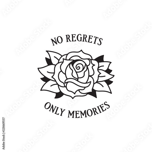 Old school tattoo emblem label with rose symbol and wording no regrets only memories. Traditional tattooing style ink.