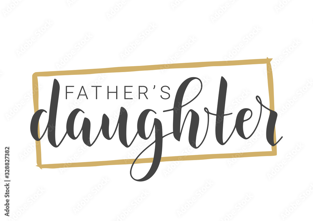 Fototapeta premium Vector Illustration. Handwritten Lettering of Farther's Daughter. Template for Banner, Greeting Card, Postcard, Invitation, Party, Poster, Print or Web Product. Objects Isolated on White Background.