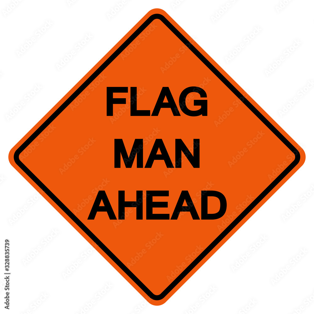 Flag Men Ahead Traffic Road Symbol Sign Isolate on White Background,Vector Illustration Flag Men Ahead Traffic Road Symbol Sign Isolate on White Background,Vector Illustration