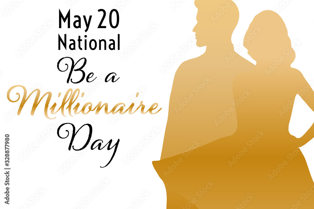 National Be a Millionaire Day. May 20. Holiday concept. Template for background, banner, card, poster with text inscription. Vector EPS10 illustration.