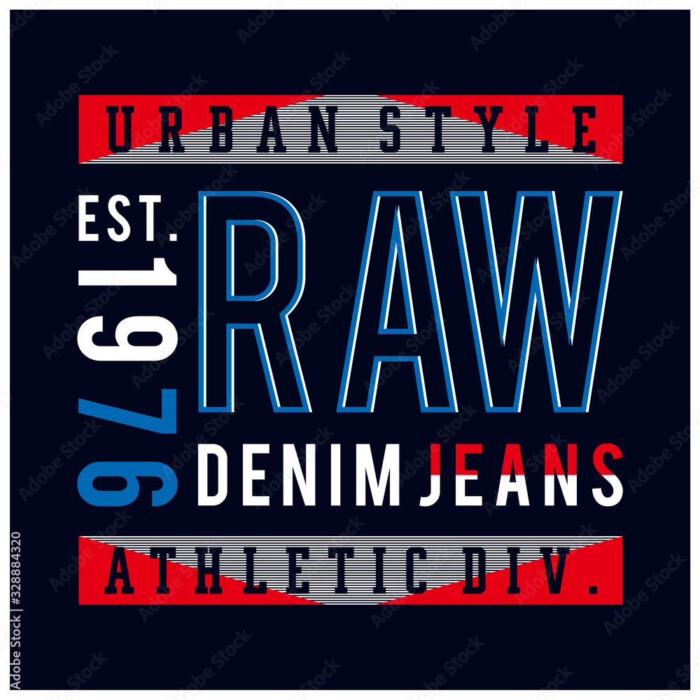Vector illustration on a theme of American jeans,  raw and denim. Typography,t-shirt graphics, print, poster, banner, flyer, postcard