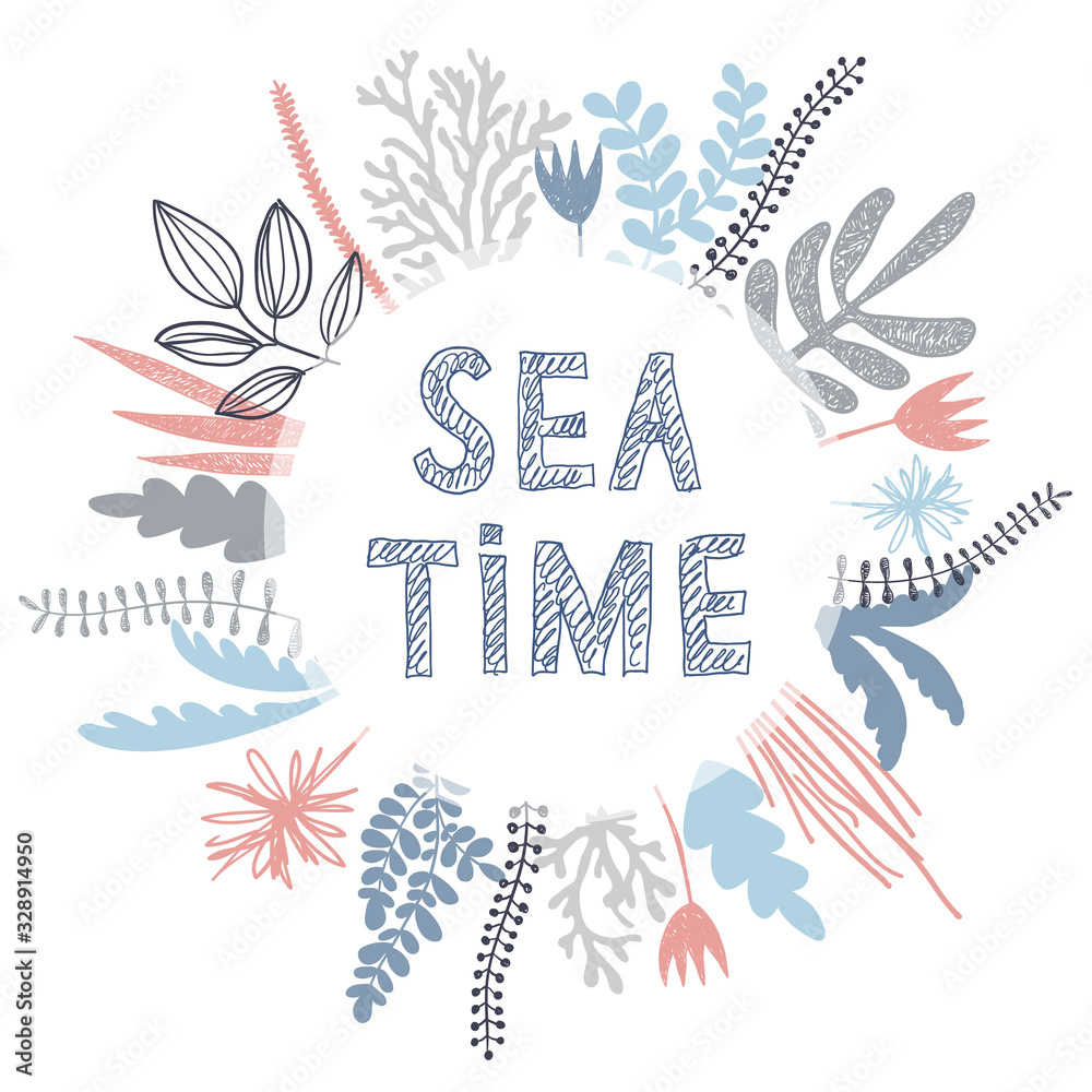 Fototapeta premium Botanical frame from sea plants with Sea time lettering. Perfect for postcard, fasion print, different typografy or invitation.