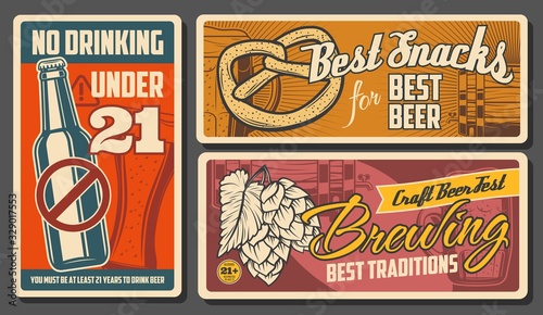 Beer and snacks retro posters. Pretzel snack and barrel of craft beer, hop leaf, alcohol drinks age restriction, no drinking under 21 year, best brewing, stop bottle sign. Vintage vector cards