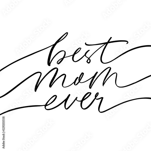 Valokuva Best mom ever - quote handwritten with a brush