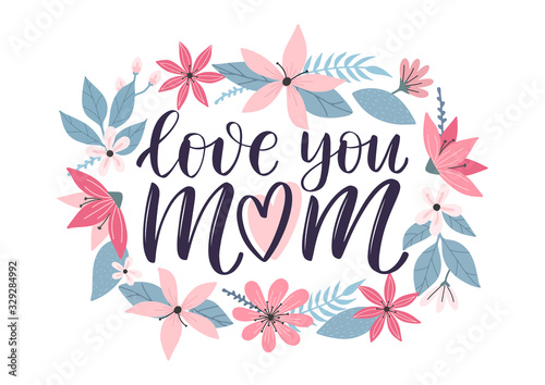 Love you mom lettering greeting card decorated by colorful doodle hand drawn flowers. Happy mother day trendy illustration as card, vector, social media post. Vector illustration eps 10