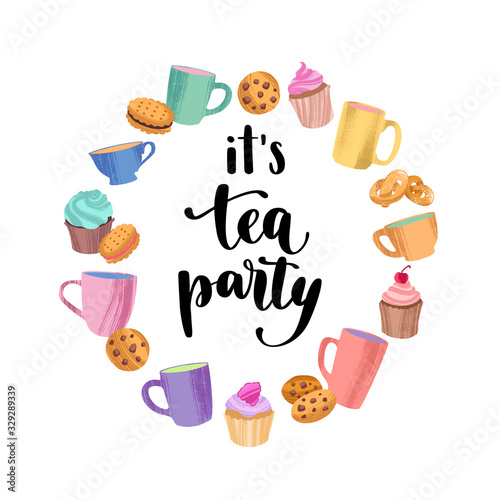 Its tea party. Handwritten lettering quote and hand drawn cups and mugs