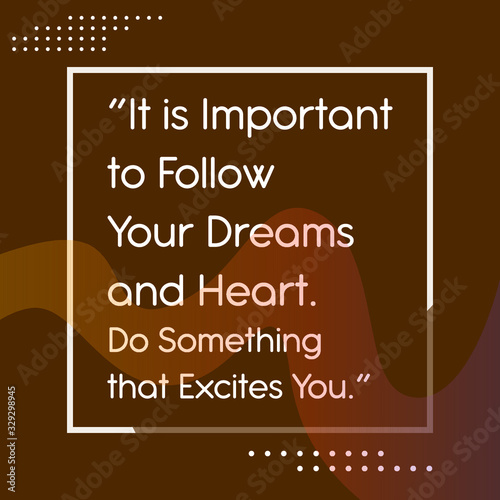It is Important to Follow Your Dreams and Heart. Do Something that Excites You. - Sundar Pichai Quotes