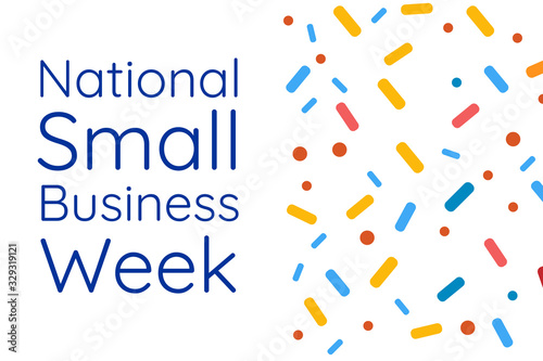 National Small Business Week. Holiday concept. Template for background, banner, card, poster with text inscription. Vector EPS10 illustration.
