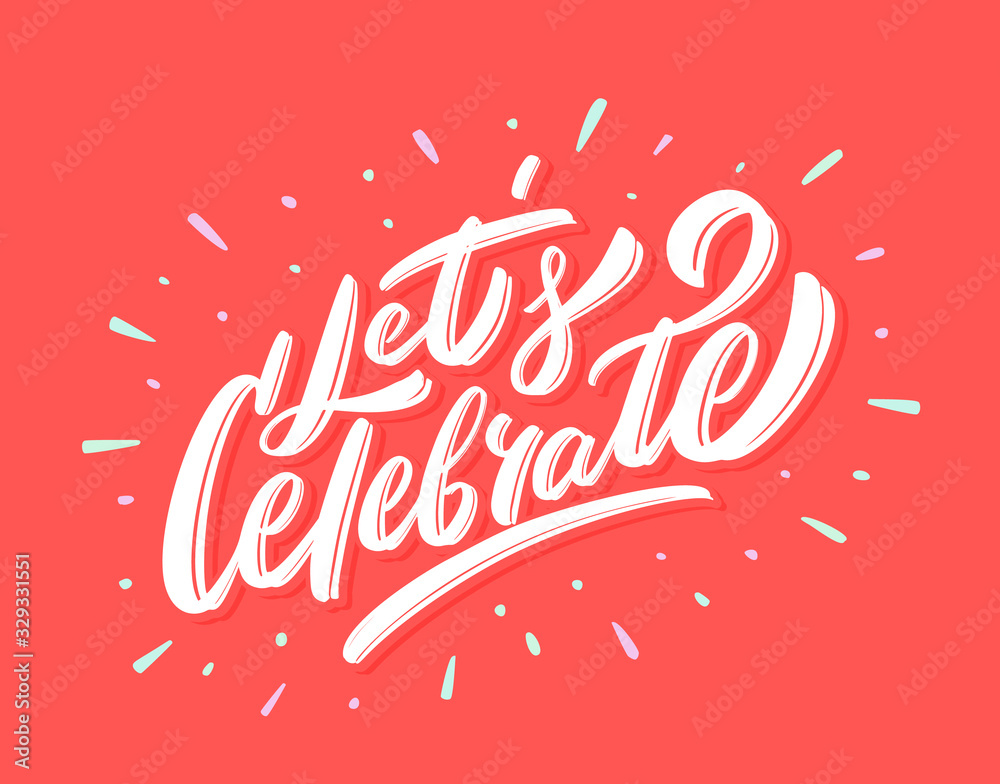 Let's celebrate. Vector lettering. Let's celebrate. Vector lettering.