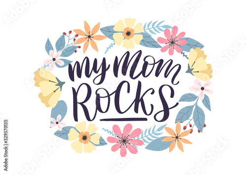 My mom rocks typography poster as card, vector, social media post. Happy mothers day greeting card decorated by colorful doodle flowers wreath. Vector illustration eps 10