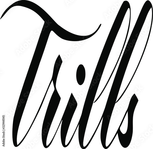 Handlettered calligraphy logotype "Trills". Black letters using script.