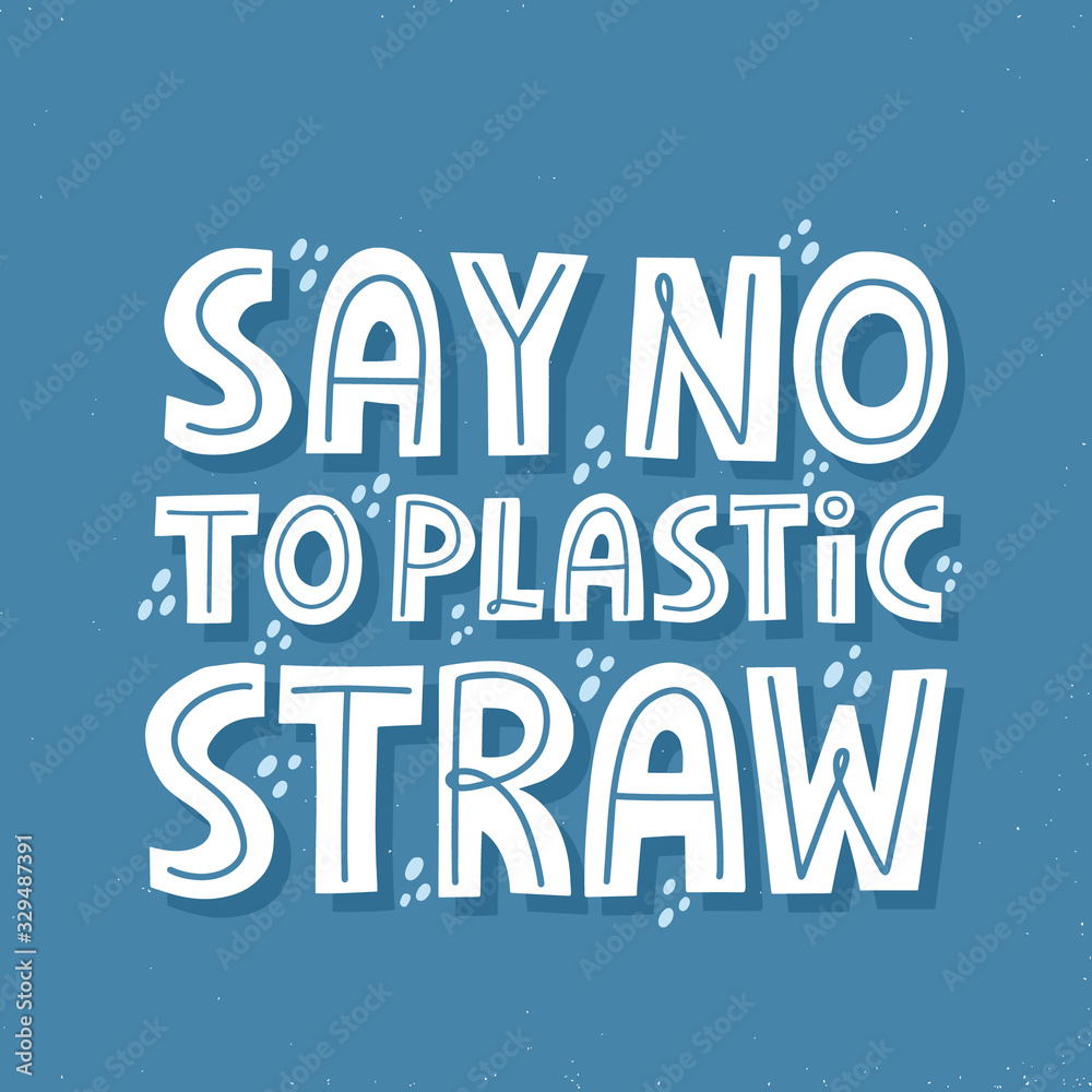 Say no to plastic straw lettering. HAnd drawn vector zero waste concept for flyer, banner, poster.