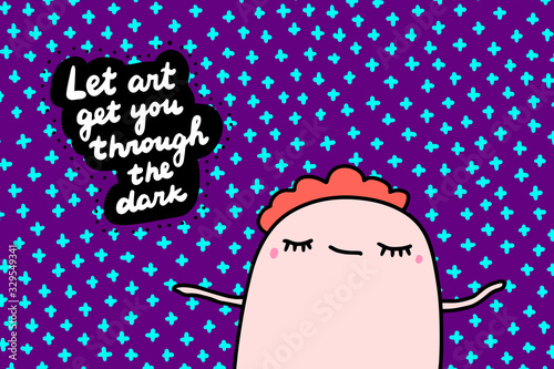 Let art get you through the art hand drawn vector illustration in cartoon comic style man relaxed textured background