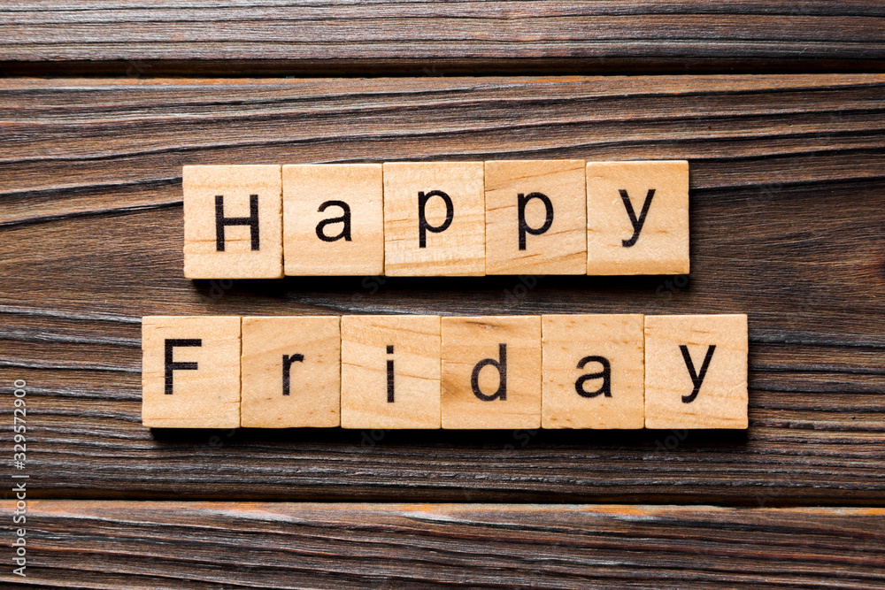 Happy friday word written on wood block. Happy friday text on wooden table  for your desing, concept Stock Photo | Adobe Stock