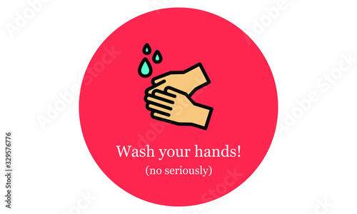 Wash your hands no seriously funny poster design
