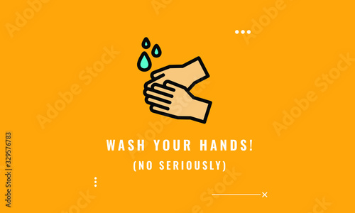 Wash your hands no seriously funny poster design