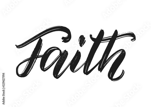 Faith word hand lettering. Handmade calligraphy as believe, faith and hope concept. T-shirt print design. Brush calligraphy. Vector illustration EPS 10