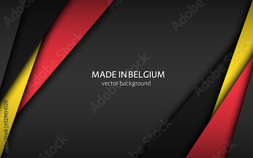 Made in Belgium, modern vector background with Belgian colors, overlayed sheets of paper in the colors of the Belgian tricolor, abstract widescreen background