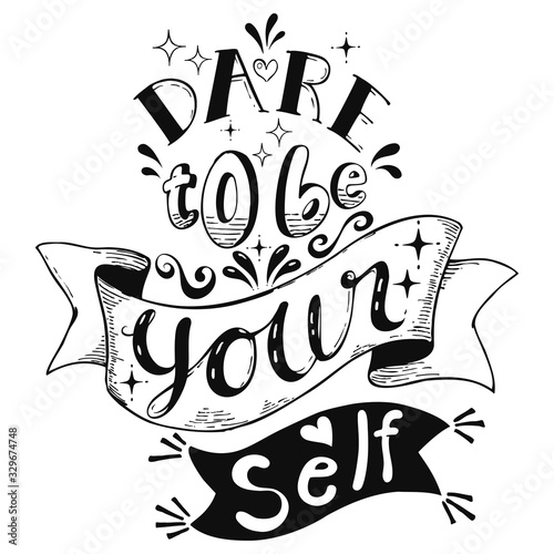Lettering quotes about motivation life happiness clip art. Dare to be your self. Vector illustration. Perfect for sticker, element, journal book, card, pattern, wallpaper, etc.