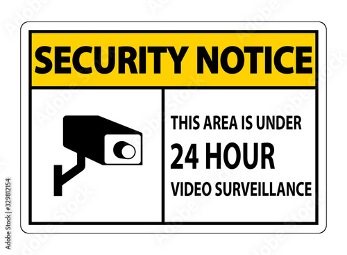 Security Notice this Area Is Under 24 hour Video Surveillance Symbol Sign Isolated on White Background,Vector Illustration