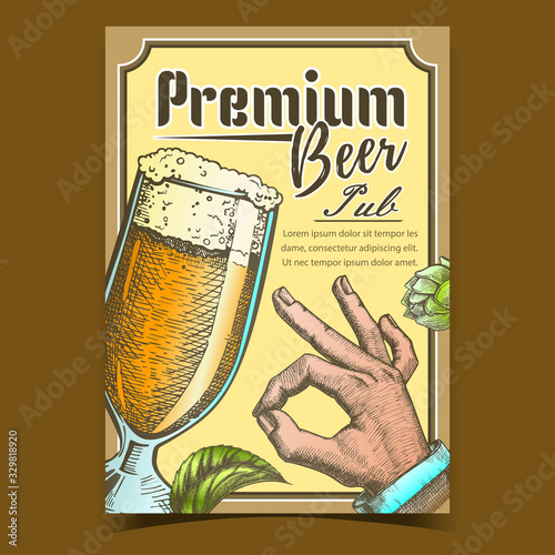 Premium Beer Pub Tavern Advertising Poster Vector. Foamy Beer Glass Brewery. Full Cup With Ice Alcohol Drink, Man Hand Gesture Ok And Hops On Promotional Banner. Beverage Illustration