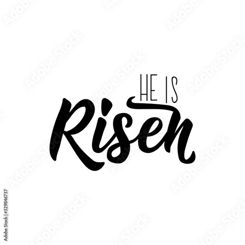 He is risen. Easter lettering. calligraphy vector. Ink illustration.
