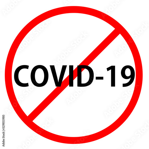 Text COVID-19 is in red circle With red line projected through the circle. Stop COVID-19. Text is in traffic sign.