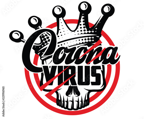 Vector illustration with skull, crown and stylish lettering. Coronovirus Warning