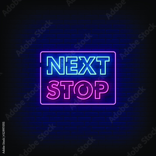 Next Stop Neon Signs Style Text Vector