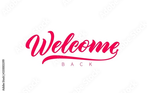 Welcome Back hand drawn lettering. Vector isolated calligraphy inscription. Welcome, red lettering. Ready text isolated on white background.